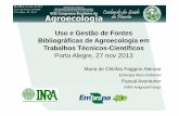 Uso e Gestão de Fontes Bibliográficas de Agroecologia em Trabalhos Técnicos-Científicos Porto Alegre, 27 nov 2013. VIII Congresso Brasileiro de Agroecologia