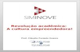 Palestra VI SIMINOVE: Revolucao acadêmica:   A cultura empreendedora ! - Cláudio Furtado (Queijos & Queijos)
