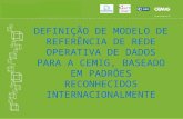 14 - 19/03/2014 - Definição de modelo de referência de rede operativa de dados para a cemig, baseado em padrões reconhecidos internacionalmente