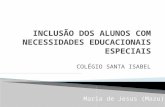 INCLUSÃO DOS ALUNOS COM NECESSIDADES EDUCACIONAIS ESPECIAIS