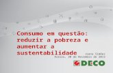 Painel IV – Participação na cidadania e redução da pobreza: Joana Simões (DECO) - Consumo em questão: reduzir a pobreza e aumentar a sustentabilidade