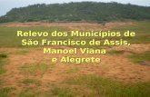 relevo dos municipios de Alegrete, Manoel Viana e São Francisco de Assis