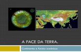 A Face Da Terra. Continentes e Fundos Oceânicos