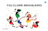 Cultura Brasileira - FOLCLORE BRASILEIRO