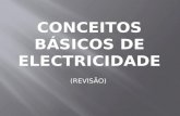 CONCEITOS BÁSICOS DE ELECTRICIDADE