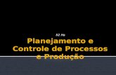 Planejamento e Controle de Processos e Produção