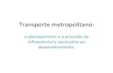 O Transporte Metropolitano 7
