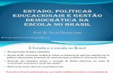 ESTADO, POLÍTICAS EDUCACIONAIS E GESTÃO DEMOCRÁTICA DA ESCOLA NO BRASIL