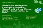 Palestra Teched Brasil 2010 - Sessão VIR301 - VDI com Microsoft e Citrix