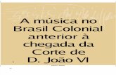 A Música No Brasil Colonial anterior à chegada da Corte de D. João VI