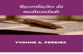 RECORDAÇÕES DA MEDIUNIDADE Yvonne Pereira