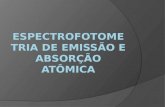 Espectrofotometria de Emissão e Absorção Atômica