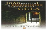 João Batista - O Prisioneiro da Terceira Cela - Gene Edwards