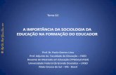 A IMPORTÂNCIA DA SOCIOLOGIA DA EDUCAÇÃO NA FORMAÇÃO DO EDUCADOR - Prof. Dr. Paulo Gomes Lima