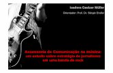 Assessoria de Comunicação na música:um estudo sobre estratégia de jornalismo em uma banda de rock