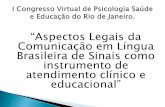 Aspectos Legais da Comunicação em Língua Brasileira de Sinais como instrumento de atendimento clínico e educacional