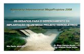 MegaProjetos 2008 - Apresentação - Os Desafios para o Gerenciamento da Implantação de um Mega Projeto Hidroelétrico