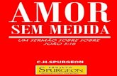 LIVRO-Amor Sem Medida, Um Sermão Sobre João 3.16-Chatles H. Spurgeon-Editora Projeto Spurgeon (2000)