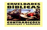 Contradições Biblicas, Crueldades Extremas, Injustiças e Absurdos Biblicos