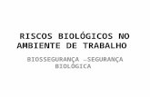 RISCOS BIOLÓGICOS NO AMBIENTE DE TRABALHO
