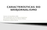 Características do Webjornalismo : Bruno Muniz e Érico Barboza