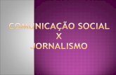 Comunicação Social X Jornalismo