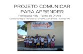 PNAIC -Projeto Comunicar para Aprender - Prof.Nely