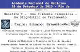 Dr. Carlos Eduardo Brandão Mello: "Hepatite C: do diagnóstico a Terapêutica".