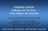 Diálogos do Turismo: Uma viagem de Inclusão - IGUALDADE RACIAL E TURISMO (P. 89) TURISMO EM COMUNIDADES QUILOMBOLAS (P. 101)