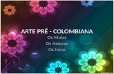 ARTE PRÉ COLOMBIANA