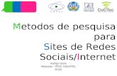 Métodos de pesquisa para Sites de Redes Sociais/ Internet.