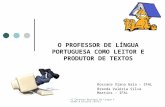 O professor de Língua Portuguesa como leitor e produtos de textos