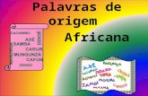 Palavras de origem africana  turma 6ª feira- definitivo