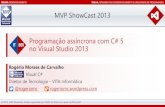 Programação assíncrona com C# 5 no Visual Studio 2013 [MVP ShowCast 2013 - DEV - Ferramentas de desenvolvimento & Linguagens de programação]
