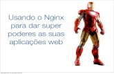 Usando o Nginx para dar super poderes as suas aplicações web