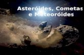Asteróides, cometas e meteoritos