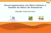 Escorregamentos em Meio Urbano e Gestão de Risco de Desastres - palestra ministrada na UNICAMP em 28 maio 2013