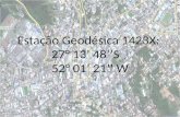 Estação geodésica 1423X  27° 13’ 48’’S   52° 01’ 21’’ W