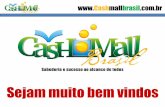 Cash Mall Brasil- É SÓ R$15,90 PARA MUDAR DE VIDA!!!