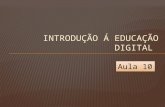 INTRODUÇÃO Á EDUCAÇÃO DIGITAL LINUX EDUCACIONAL  AULA 10