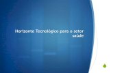 Horizonte Tecnológico para o setor saúde - Marcelo