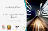 Marketing direto -   Aula 3 - Questões Éticas e Legais