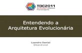 TDC 2011 (Florianópolis) - Entendendo a Arquitetura Evolucionária