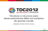 TDC - Técnicas e recursos para desenvolvimento web em cenários de grande escala