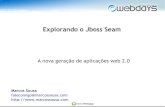 Explorando o Jboss Seam: A nova geração de aplicações web 2.0