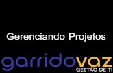 GarridoVaz - Gerenciando Projetos