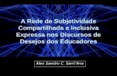 A Rede de Subjetividade Compartilhada e Inclusiva Expressa nos Discursos de Desejos dos Educadores, de Alex Sandro C. Sant'Ana