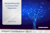 Delphi Conference 2011 - Desmistificando as Expressões Regulares