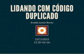 Lidando com Código Duplicado - DevInSantos 2013
