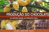 Produção do chocolate- Da matéria-prima ao produto final
